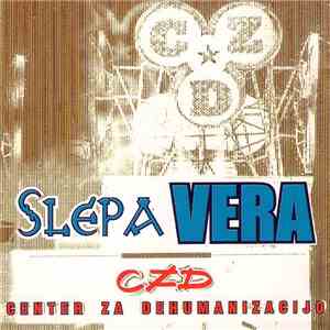 Center Za Dehumanizacijo - Slepa Vera download flac mp3