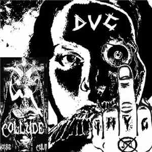 Collude Noise Cult / Dystopian Vomit Cop / Ihateyourguts - CNC, DVC, IHYG Split download flac mp3
