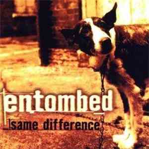 Entombed - Same Difference download flac mp3