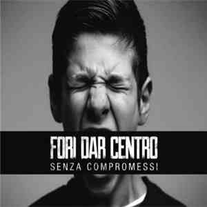 Fori Dar Centro - Senza Compromessi download flac mp3