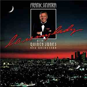 Frank Sinatra With Quincy Jones And Orchestra - L.A. Is My Lady download flac mp3
