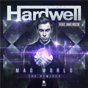 Hardwell Feat. Jake Reese - Mad World (The Remixes) download flac mp3