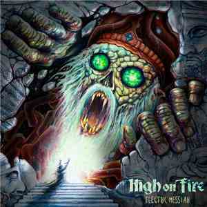 High On Fire - Electric Messiah download flac mp3