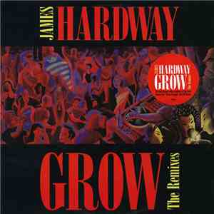James Hardway - Grow The Remixes download flac mp3