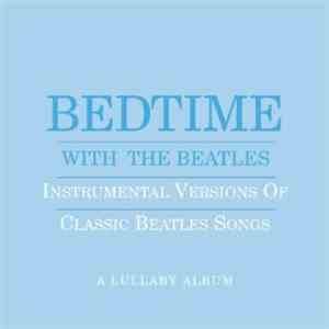 Jason Falkner - Bedtime With The Beatles - Instrumental Versions Of Classic Beatles Songs - A Lullaby Album download flac mp3