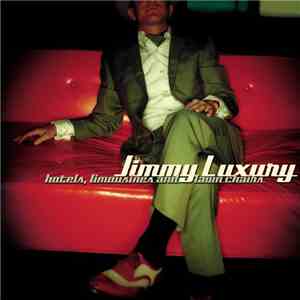 Jimmy Luxury - Hotels, Limousines And Lawn Chairs download flac mp3