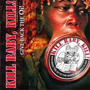 Kill Baby, Kill! - Give Back The Oi!... download flac mp3