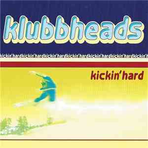 Klubbheads - Kickin' Hard download flac mp3