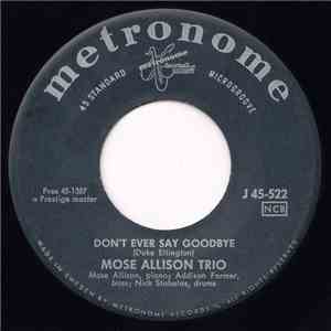 Mose Allison Trio - Don't Ever Say Goodbye / Ain't You A Mess download flac mp3