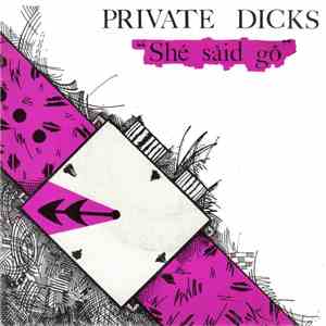 Private Dicks - She Said Go download flac mp3