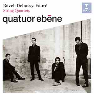 Ravel, Debussy, Fauré, Quatuor Ebène - String Quartets download flac mp3