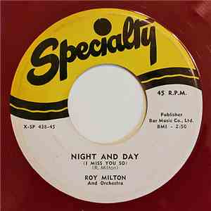 Roy Milton And Orchestra - Night And Day (I Miss You So) / Am I Wasting My Time? download flac mp3