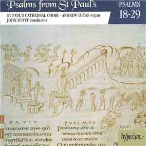St Paul's Cathedral Choir · Andrew Lucas, John Scott  - Psalms From St Paul's - Psalms 18-29 download flac mp3