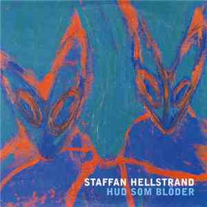 Staffan Hellstrand - Hud Som Blöder download flac mp3