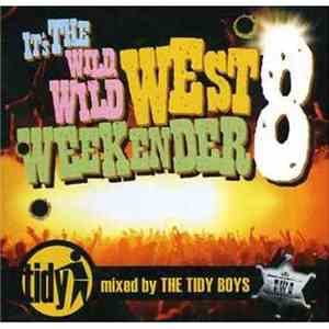 The Tidy Boys - It's The Wild Wild West Weekender 8 download flac mp3