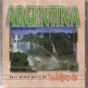 Various - Argentina (Dances And Folk Tunes) - Real World Music By Worldscapes download flac mp3
