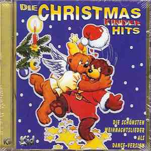 Various - Die Christmas Kinder Hits (Die Schönsten Weihnachtslieder Als Dance-Version ) download flac mp3