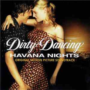 Various - Dirty Dancing: Havana Nights (Original Motion Picture Soundtrack) download flac mp3