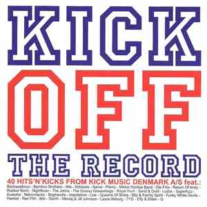 Various - Kick Off The Record - 40 Hits'N'Kicks From Kick Music Denmark A/S download flac mp3