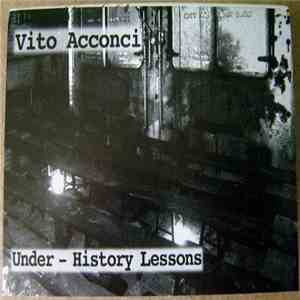 Vito Acconci - Under-History Lessons flac mp3 download