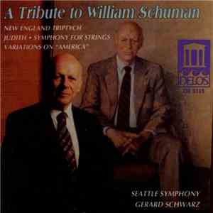William Schuman - Seattle Symphony / Gerard Schwarz - Variations On "America" / New England Triptych / Symphony For Strings / Judith download flac mp3