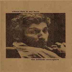 Albert Fish Is My Hero - The Hillside Stranglers download flac mp3