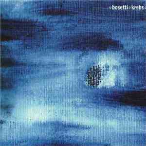 Alessandro Bosetti - Annette Krebs - ° Bosetti ° Krebs ° download flac mp3