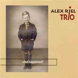 Alex Riel Trio - What Happened? download flac mp3