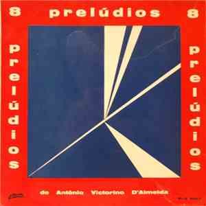 António Victorino D'Almeida - 8 Prelúdios Portugueses download flac mp3