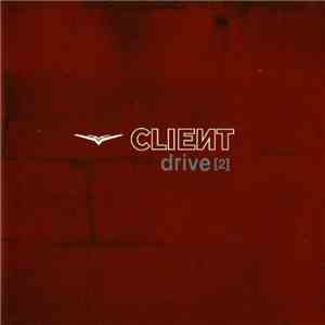 Client - Drive [2] flac mp3 download