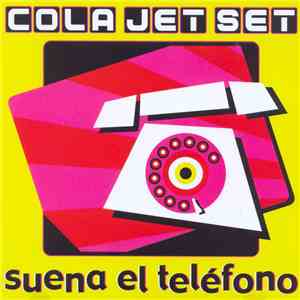 Cola Jet Set - Suena El Teléfono download flac mp3