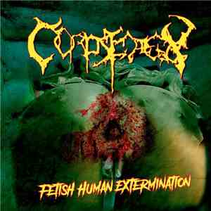 Corpse Decay - Fetish Human Extermination download flac mp3