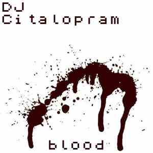 DJ Citalopram - Blood download flac mp3