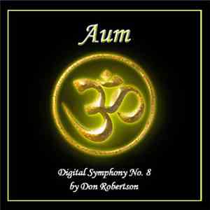 Don Robertson - Aum - Digital Symphony No. 8 flac mp3 download