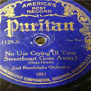 Earl Randolph's Orchestra - No Use Crying (If Your Sweetheart Goes Away) / Kicky-Koo-Kicky-Koo (You For Me- Me For You) download flac mp3