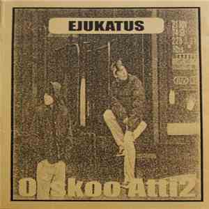 Ejukatus - O’ Skoo Atti2 download flac mp3