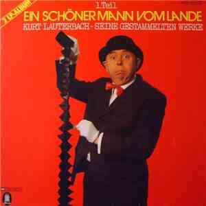 Kurt Lauterbach - Ein Schöner Mann Vom Lande - Seine Gestammelten Werke download flac mp3