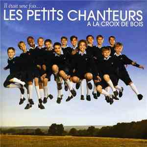 Les Petits Chanteurs A La Croix De Bois - Il Était Une Fois download flac mp3