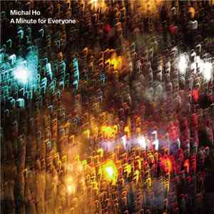Michal Ho - A Minute For Everyone download flac mp3