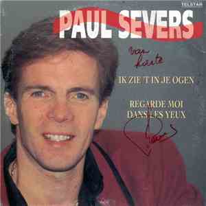 Paul Severs - Ik Zie 't In Je Ogen / Regarde Moi Dans Les Yeux download flac mp3