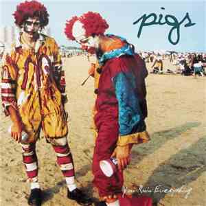 Pigs  - You Ruin Everything download flac mp3