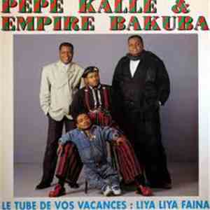 Pépé Kallé & Empire Bakuba - Le Tube De Vos Vacances : Liya Liya Faina download flac mp3