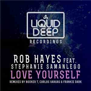 Rob Hayes Feat. Stephanie Samanlego - Love Yourself download flac mp3