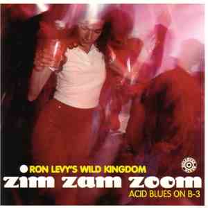 Ron Levy's Wild Kingdom - Zim Zam Zoom, Acid Blues On B3 download flac mp3