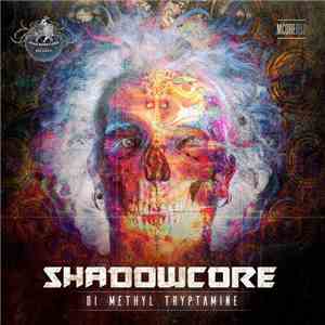 Shadowcore - Di Methyl Tryptamine download flac mp3