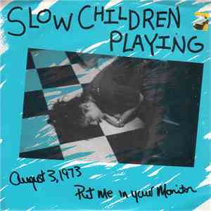 Slow Children Playing - August 3, 1973 download flac mp3