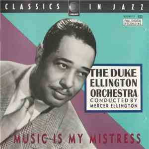 The Duke Ellington Orchestra Conducted By Mercer Ellington - Music Is My Mistress download flac mp3
