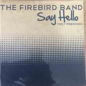 The Firebird Band - Say Hello download flac mp3