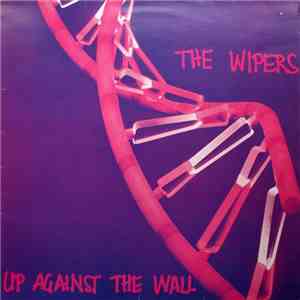 The Wipers - Up Against The Wall download flac mp3