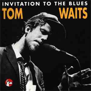 Tom Waits - Invitation To The Blues download flac mp3